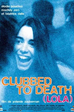 Affiche du film Clubbed to death (lola)