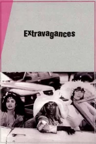 Affiche du film : Extravagances