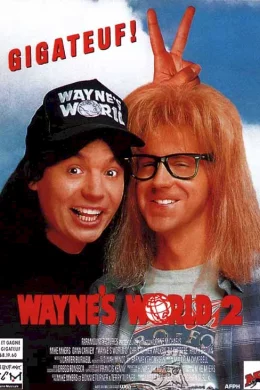Affiche du film Wayne's world 2