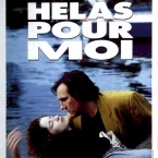Photo du film : Helas pour moi