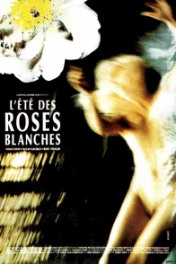 Affiche du film : L'ete des roses blanches