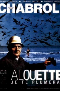 Affiche du film : Alouette je te plumerai