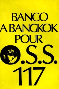Affiche du film : Banco à Bangkok pour OSS 117