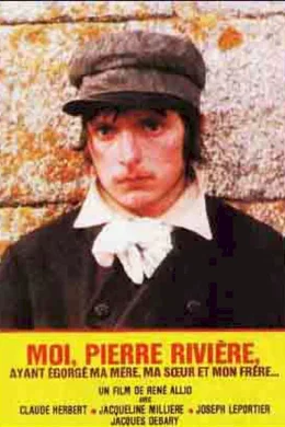 Affiche du film Moi Pierre Rivière, ayant égorgé ma mère, ma soeur et mon frère