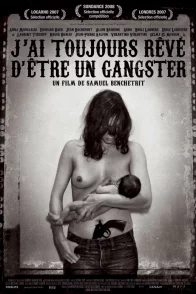 Affiche du film : J'ai toujours rêvé d'être un gangster