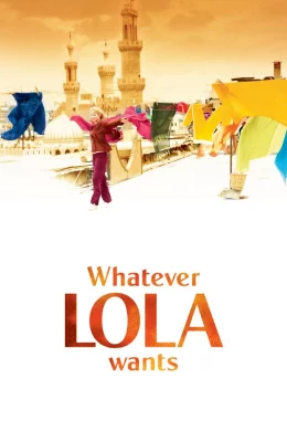 Affiche du film Whatever Lola wants