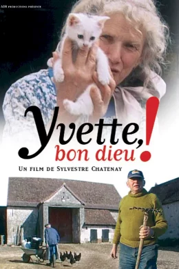 Affiche du film Yvette, bon dieu !