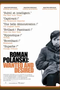 Affiche du film : Roman Polanski : Wanted and Desired