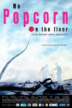 Affiche du film = No popcorn on the floor