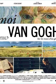 Affiche du film : Moi, Van Gogh