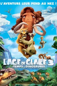 Affiche du film : L'âge de glace 3 : le temps des dinosaures 