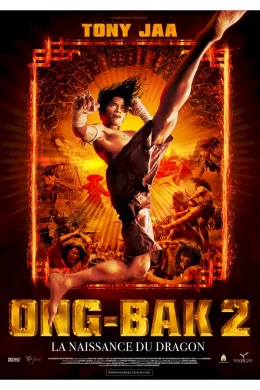 Affiche du film Ong-Bak 2, la naissance du dragon