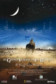 Affiche du film : Le Grand Voyage d'Ibn Batuta : de Tanger à la Mecque