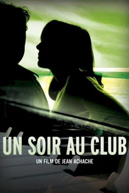 Affiche du film Un Soir au Club