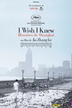 Affiche du film = I wish I knew - Histoires de Shanghai