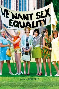 Affiche du film = We want sex equality !