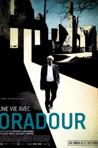 Affiche du film : Une Vie avec Oradour