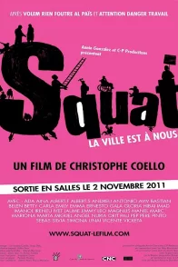 Affiche du film : Squat, la ville est à nous