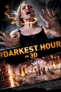 Affiche du film : The darkest hour (3D)