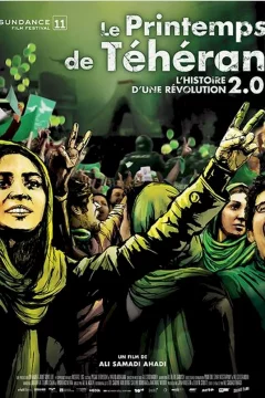 Affiche du film = Le Printemps de Téhéran - l'histoire d'une révolution 2.0