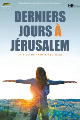 Affiche du film Derniers jours à Jerusalem