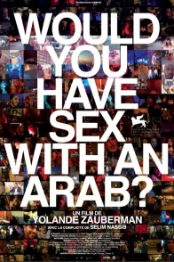 Affiche du film : Would you have sex with an arab ? 