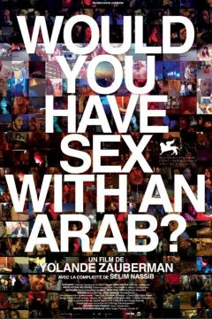 Affiche du film = Would you have sex with an arab ? 