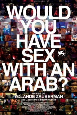 Affiche du film Would you have sex with an arab ? 