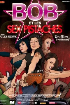 Affiche du film = Bob et les Sex-Pistaches 