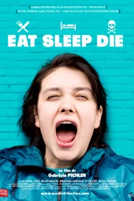Affiche du film : Eat Sleep Die