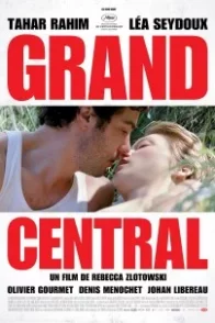 Affiche du film : Grand Central 