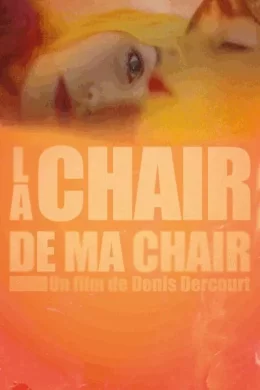 Affiche du film La Chair de ma chair