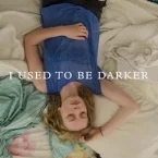 Photo du film : I Used To Be Darker 