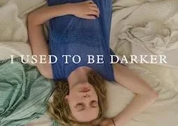 Affiche du film : I Used To Be Darker 