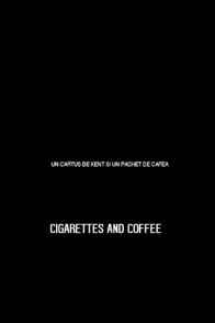 Affiche du film : Cigarettes And Coffee
