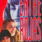 Photo du film : Entre rojas