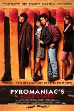 Affiche du film = Pyromaniac's love story