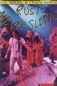 Affiche du film : Rust never sleeps