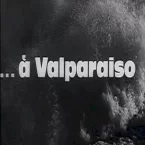 Photo du film : A valparaiso