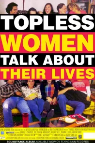 Affiche du film : Topless women talk about their lives