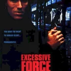 Photo du film : Excessive force