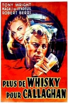 Affiche du film = Plus de whisky pour callaghan