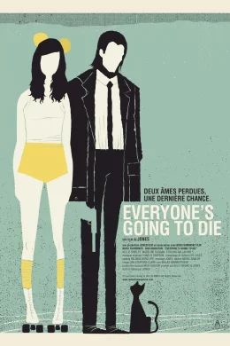 Affiche du film Everyone's Going To Die