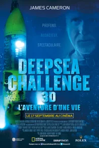 Affiche du film : Deepsea Challenge 3D, l'aventure d'une vie